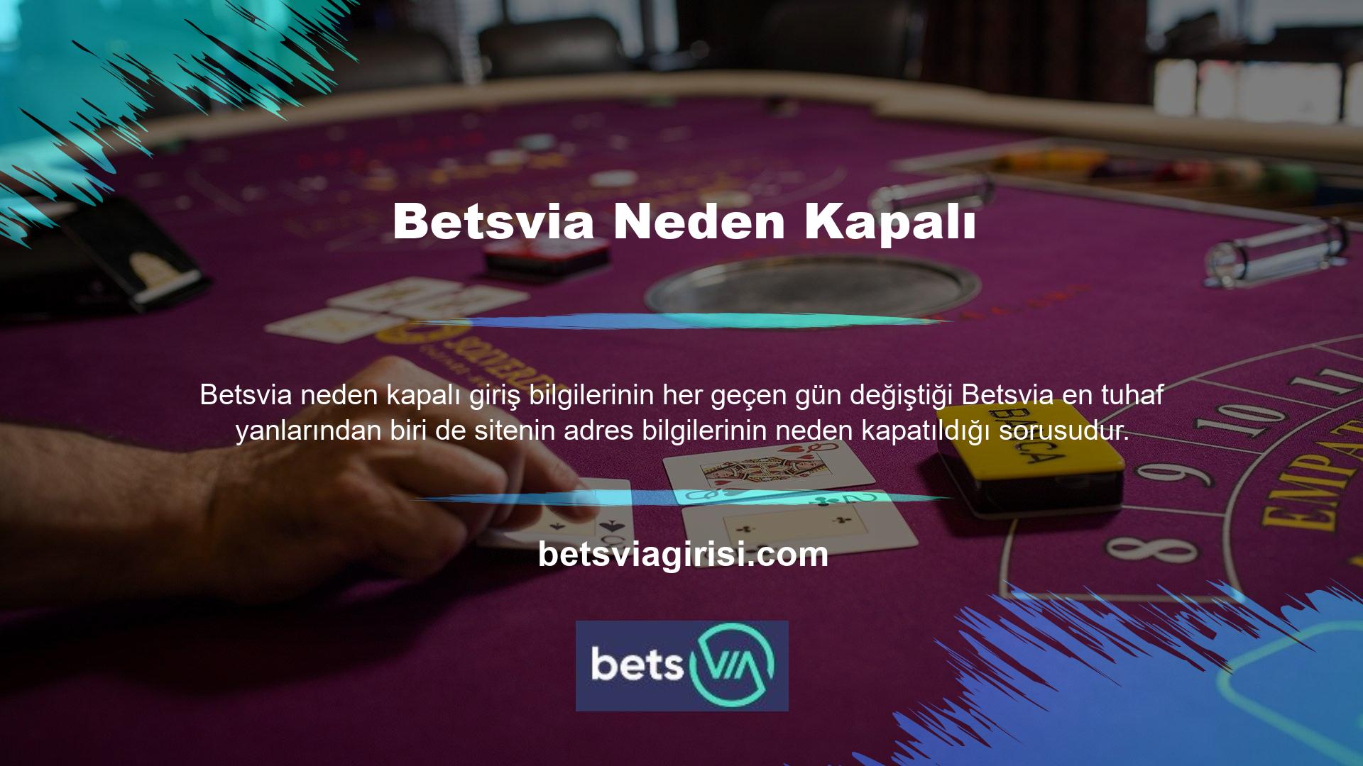 Betsvia, çoğu Avrupa ülkesinde oyunculara yasal olarak casino hizmeti sunmaya devam ediyor ancak Türkiye pazarında böyle bir fırsat yoktu